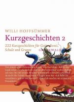 Kurzgeschichten: 2., 222 Kurzgeschichten für Gottesdienst, Schule und Gruppe