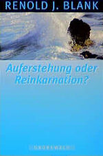 ISBN 9783786719007: Auferstehung oder Reinkarnation?