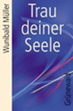 ISBN 9783786723011: Trau deiner Seele