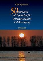 ISBN 9783786725763: 50 Ansprachen mit Symbolen für Trauergottesdienst und Beerdigung Hoffsümmer, Willi Bestattung Grabpredigten Grabpredigt Leichenpredigten Trauergottesdienste Religion Beerdigungen Gottesdienst Theologi