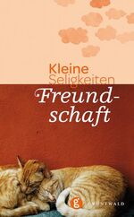 ISBN 9783786728672: Freundschaft - Kleine Seligkeiten