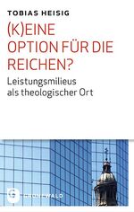 ISBN 9783786729501: K)eine Option für die Reichen? - Leistungsmilieus als theologischer Ort