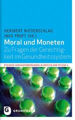 ISBN 9783786729945: Moral und Moneten - Zu Fragen der Gerechtigkeit im Gesundheitssystem