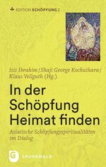 ISBN 9783786732273: Edition Schöpfung / In der Schöpfung Heimat finden - Asiatische Schöpfungsspiritualitäten im Dialog