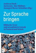 ISBN 9783786733461: Zur Sprache bringen - Biblische Texte und sexualisierte Gewalt in Pastoral und Schule