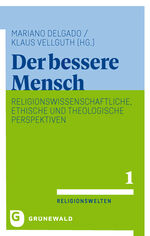 ISBN 9783786733508: Der bessere Mensch - Religionswissenschaftliche, ethische und theologische Perspektiven