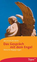 ISBN 9783786784418: Das Gespräch mit dem Engel: Biblische Begegnungen