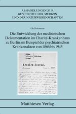 ISBN 9783786841104: Die Entwicklung der medizinischen Dokumentation im Charité-Krankenhaus zu Berlin am Beispiel der psychiatrischen Krankenakten von 1866 bis 1945