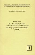 ISBN 9783786851011: Das Apostolische Vikariat von Norddeutschland und Dänemark im Übergang von Laurent zu Lüpke (1839/41)