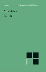 ISBN 9783787305148: Politik. Übers. u. mit erkl. Anm. vers. von Eugen Rolfes, Philosophische Bibliothek