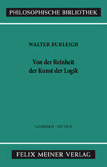 ISBN 9783787307173: Von der Reinheit der Kunst der Logik : 1. Traktat, Von den Eigenschaften der Termini ; lat.-dt. Übers. u. mit Einf. u. Anm.  / Philosophische Bibliothek ; Bd. 401