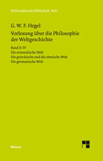 ISBN 9783787307746: Vorlesungen über die Philosophie der Weltgeschichte. Band II–IV - Die orientalische Welt. Die griechische und die römische Welt. Die germanische Welt