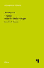 ISBN 9783787311743: Traktat über die drei Betrüger. Traite des trois imposteurs / Anonymus / Taschenbuch / Philosophische Bibliothek / LII / Deutsch / 1994 / Meiner, F / EAN 9783787311743