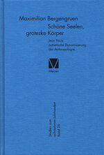 ISBN 9783787316489: Schöne Seelen, groteske Körper - Jean Pauls ästhetische Dynamisierung der Anthropologie