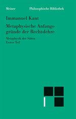ISBN 9783787319152: Metaphysische Anfangsgründe der Rechtslehre – Metaphysik der Sitten. Erster Teil