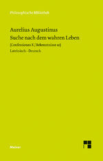 ISBN 9783787319916: Suche nach dem wahren Leben - Confessiones X / Bekenntnisse 10. Zweisprachige Ausgabe