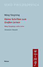 ISBN 9783787344178: Kleine Schriften zum »Großen Lernen« - Wáng Yángmíngs »reife« Lehre