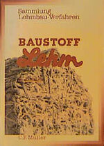 ISBN 9783788075088: Baustoff Lehm. Sammlung Lehmbauverfahren.