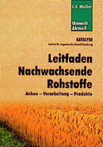 ISBN 9783788075965: Leitfaden Nachwachsende Rohstoffe. Anbau - Verarbeitung - Produkte