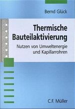 ISBN 9783788076740: Thermische Bauteilaktivierung – Nutzen von Umweltenergie und Kapillarrohren