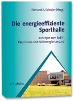 ISBN 9783788077464: Die energieeffiziente Sporthalle – Konzepte zum EnEV-, Passivhaus- und Nullenergiestandard