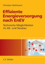 Effiziente Energieversorgung nach EnEV – Technische Möglichkeiten im Alt- und Neubau