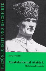 ISBN 9783788101695: Mustafa Kemal Atatürk - Mythos und Mensch