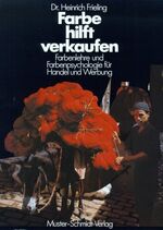 ISBN 9783788140380: Farbe hilft verkaufen – Farbenlehre und Farbenpsychologie für Handel und Werbung