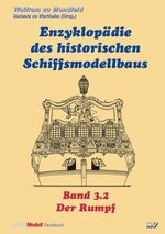 ISBN 9783788311575: Enzyklopädie des historischen Schiffsmodellbaus / Der Rumpf, Teil 2