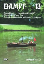 Dampf-Reihe / Dampf 13 - Dampfboote - Vorbild und Modell / Konstruktion und Bau / Rümpfe, Maschinen, Kessel, Aggregate