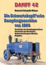 ISBN 9783788316396: Dampf-Reihe / Dampf 42 - Die Schwartzkopff'sche Dampfzugmaschine von 1864