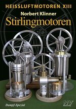 ISBN 9783788326272: Heissluftmotoren / Heißluftmotoren XIII - Stirlingmotoren