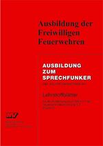 Ausbildung zum Sprechfunker Baden-Württemberg - Lehrstoffblätter für die Ausbildung nach Ziffer 3.1 der Feuerwehr-Dienstvorschrift 2 der Feuerwehr in Baden-Württemberg