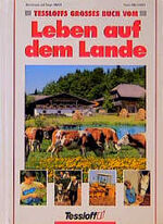 Tessloffs grosses Buch vom Leben auf dem Lande