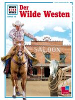 ISBN 9783788602581: Was ist was, Band 018: Der Wilde Westen