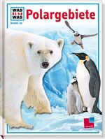 ISBN 9783788602765: Was ist was, Band 036: Polargebiete