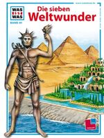 ISBN 9783788604219: Was ist was, Band 081: Die sieben Weltwunder