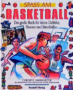 ISBN 9783788610548: Spass am Basketball. Das grosse Buch für kleine Dribbler, Shooter und Streetballer.