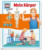 ISBN 9783788615970: WAS IST WAS Junior Band 7. Mein Körper - Wie wachse ich? Warum schlägt mein Herz? Wie entsteht Hunger?