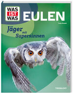 ISBN 9783788677039: WAS IST WAS Eulen. Jäger mit Supersinnen