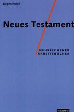 Jürgen Roloff: Neues Testament. Neukirch Jürgen Roloff: Neues Testament. Neukirch