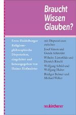 ISBN 9783788715090: Braucht Wissen Glauben ? Erste Heidelberger Religionsphilosophische Disputation.