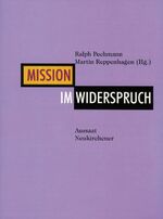 Mission im Widerspruch – Religionstheologische Fragen heute und Mission morgen