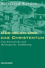 ISBN 9783788718206: Der Islam und das Christentum – Eine historische und theologische Einführung