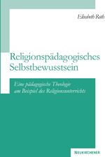 ISBN 9783788721770: Religionspädagogisches Selbst-Bewusstsein: Eine pädagogische Theologie am Beispiel des Religionsunterrichts