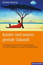 ISBN 9783788722159: Kinder und unsere globale Zukunft – Theologische und soziale Herausforderungen. Mit einer Einführung von Jürgen Thiesbonenkamp