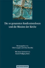 ISBN 9783788722579: Die so genannten Konfessionslosen und die Mission der Kirche – Mit einem Geleitwort von Bischof Dr. Wolfgang Huber