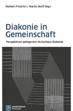 ISBN 9783788725242: Diakonie in Gemeinschaft – Perspektiven gelingender Mutterhaus-Diakonie