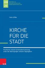 ISBN 9783788734688: Kirche für die Stadt – Pluriforme urbane Gemeindeentwicklung unter den Bedingungen urbaner Segregation