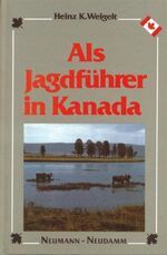 ISBN 9783788805302: Als Jagdführer in Kanada.